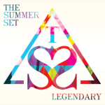 Legendary - The Summer Set